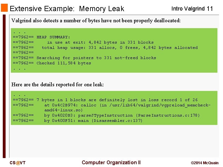 Extensive Example: Memory Leak Intro Valgrind 11 Valgrind also detects a number of bytes