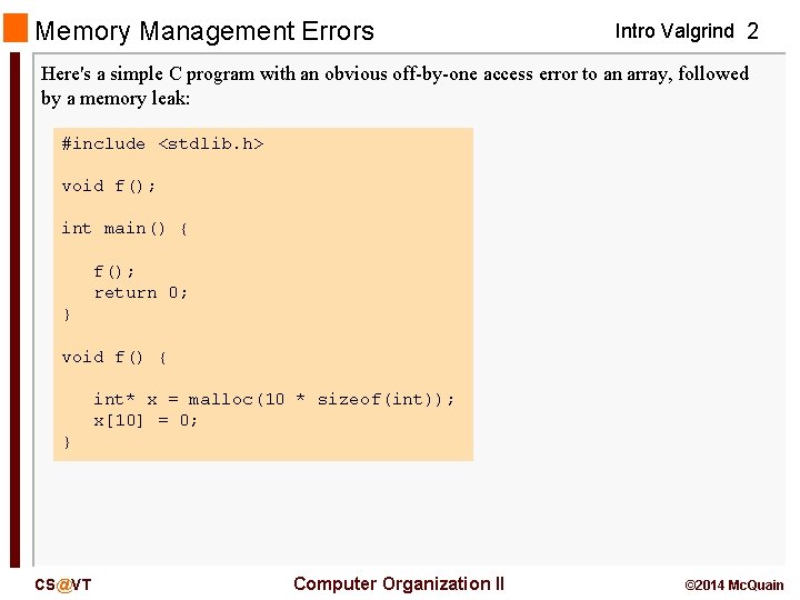 Memory Management Errors Intro Valgrind 2 Here's a simple C program with an obvious