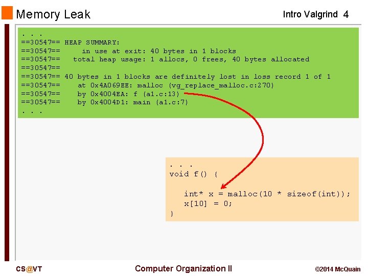 Memory Leak Intro Valgrind 4 . . . ==30547== HEAP SUMMARY: ==30547== in use