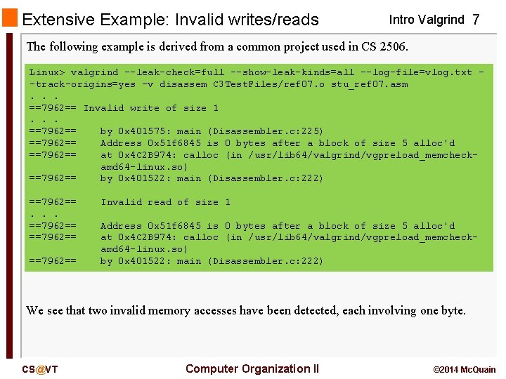 Extensive Example: Invalid writes/reads Intro Valgrind 7 The following example is derived from a