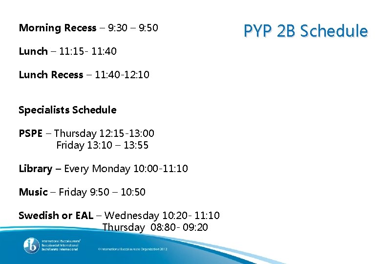 Morning Recess – 9: 30 – 9: 50 Lunch – 11: 15 - 11: