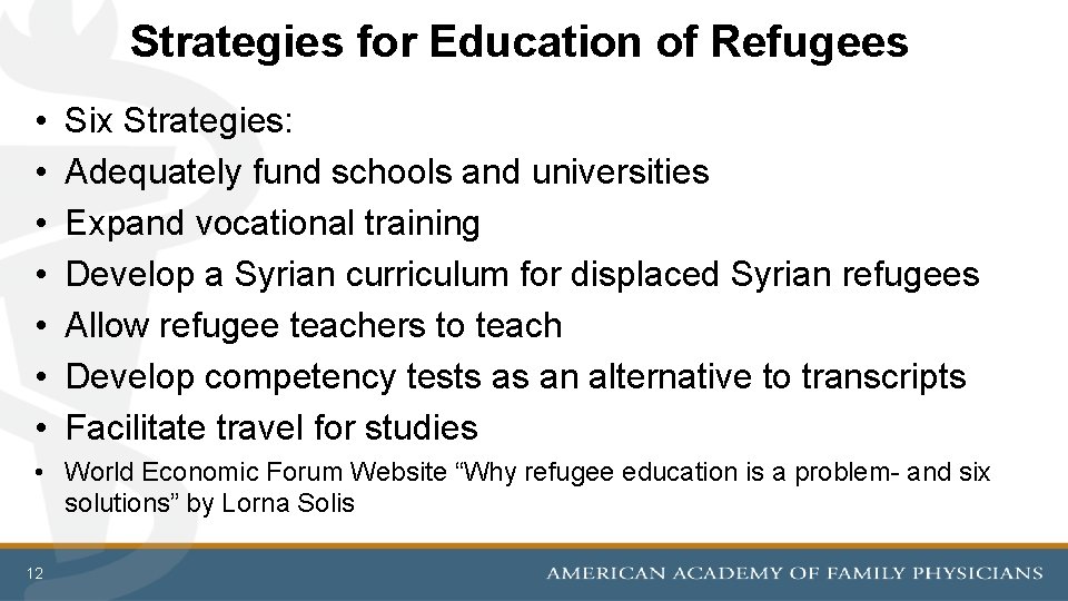 Strategies for Education of Refugees • • Six Strategies: Adequately fund schools and universities