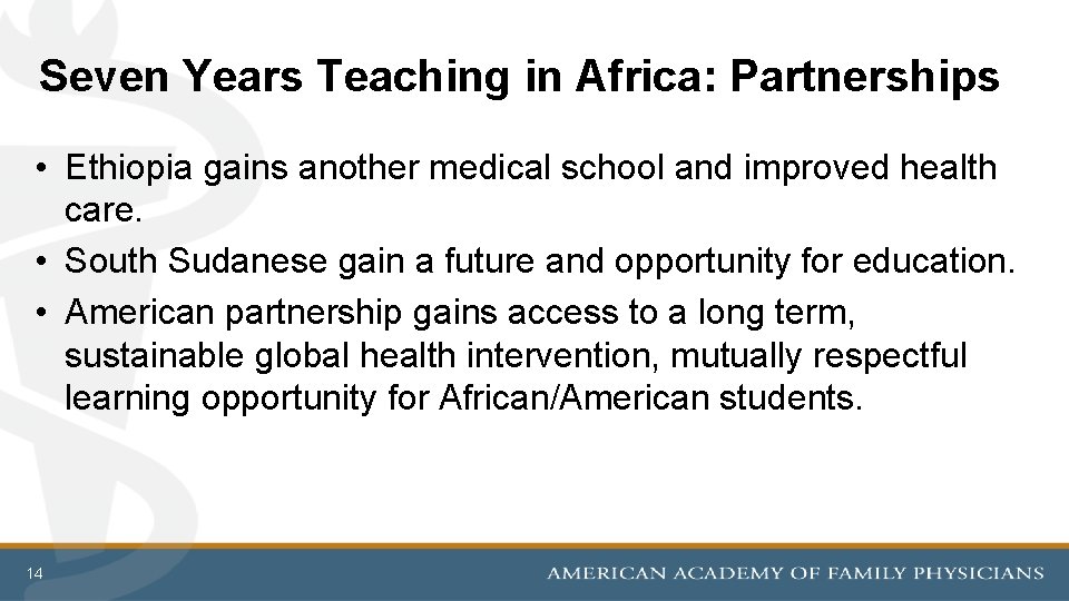 Seven Years Teaching in Africa: Partnerships • Ethiopia gains another medical school and improved