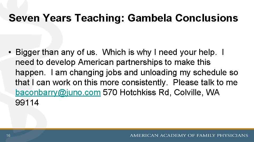 Seven Years Teaching: Gambela Conclusions • Bigger than any of us. Which is why