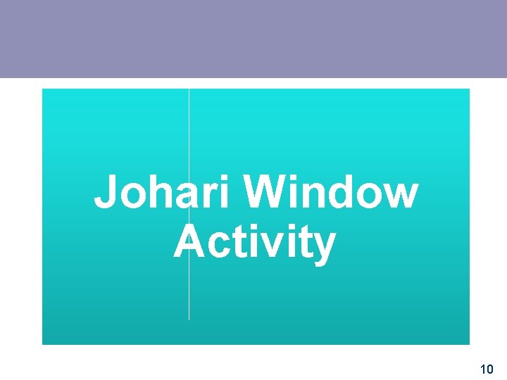 Johari Window Activity 10 