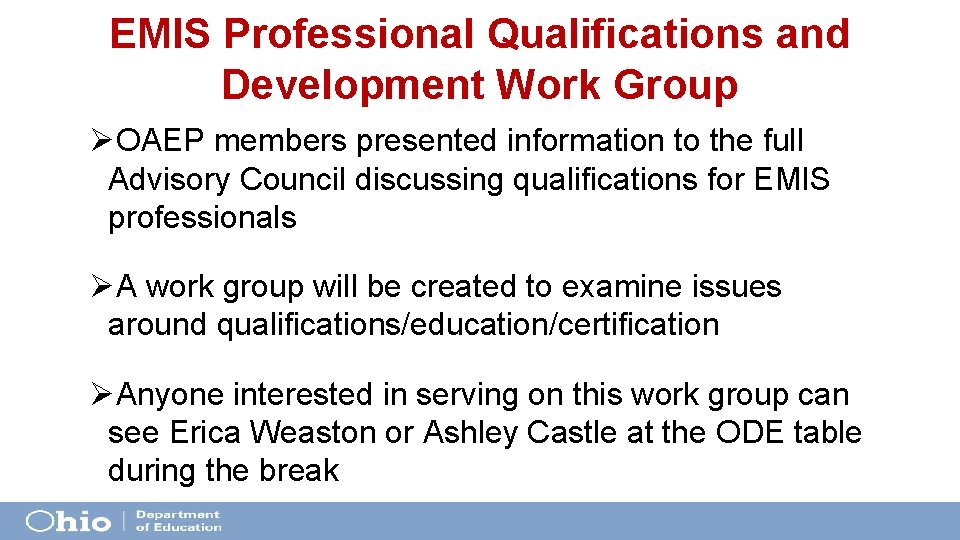 EMIS Professional Qualifications and Development Work Group ØOAEP members presented information to the full EMIS Professional Qualifications and Development Work Group ØOAEP members presented information to the full