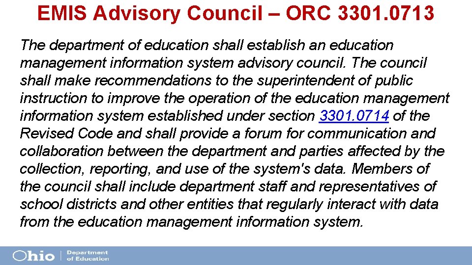 EMIS Advisory Council – ORC 3301. 0713 The department of education shall establish an EMIS Advisory Council – ORC 3301. 0713 The department of education shall establish an
