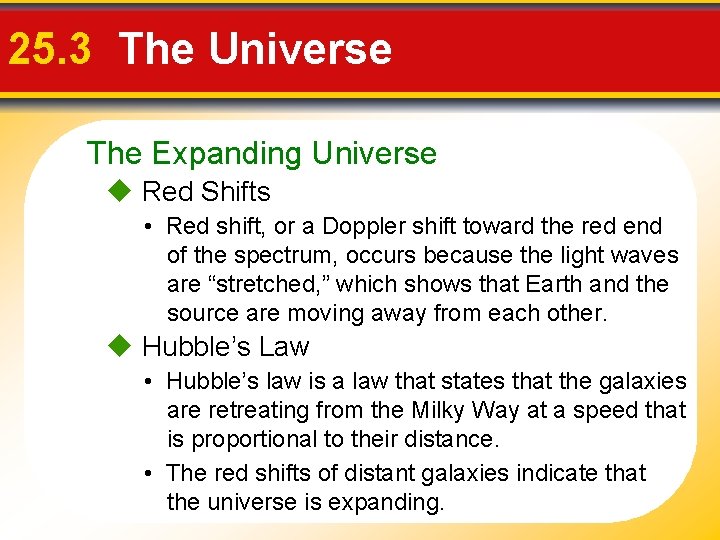 25. 3 The Universe The Expanding Universe Red Shifts • Red shift, or a