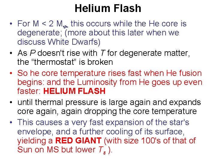 Helium Flash • For M < 2 M this occurs while the He core