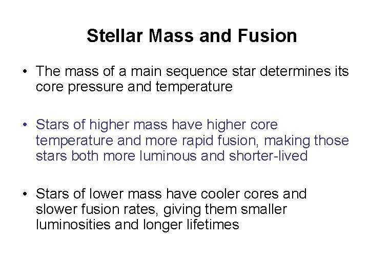 Stellar Mass and Fusion • The mass of a main sequence star determines its