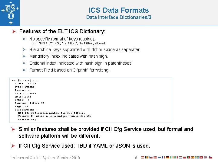 ICS Data Formats Data Interface Dictionaries/3 Ø Features of the ELT ICS Dictionary: Ø