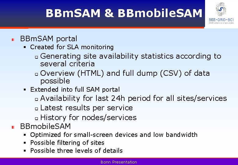 BBm. SAM & BBmobile. SAM BBm. SAM portal § Created for SLA monitoring q