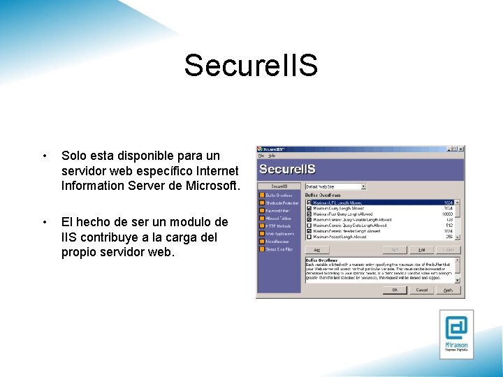 Secure. IIS • Solo esta disponible para un servidor web específico Internet Information Server