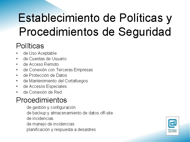 Establecimiento de Políticas y Procedimientos de Seguridad Políticas • • de Uso Aceptable de