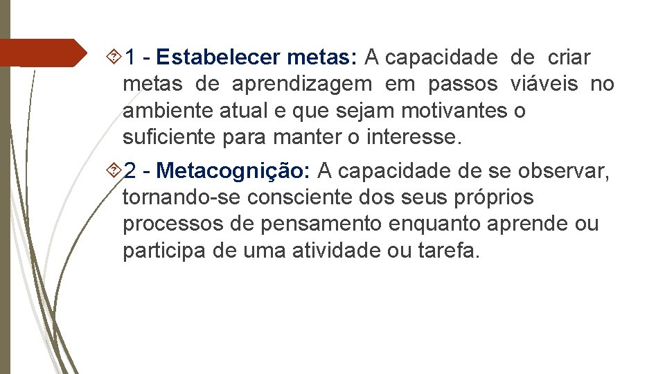  1 - Estabelecer metas: A capacidade de criar metas de aprendizagem em passos