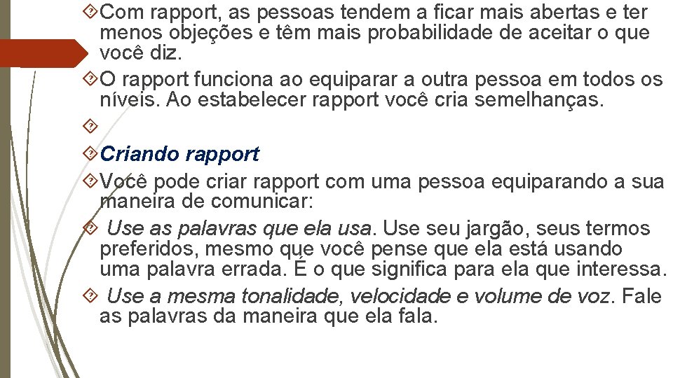  Com rapport, as pessoas tendem a ficar mais abertas e ter menos objeções