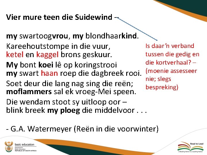 Vier mure teen die Suidewind – my swartoogvrou, my blondhaarkind. Is daar ŉ verband