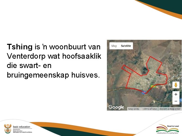 Tshing is ŉ woonbuurt van Venterdorp wat hoofsaaklik die swart- en bruingemeenskap huisves. 