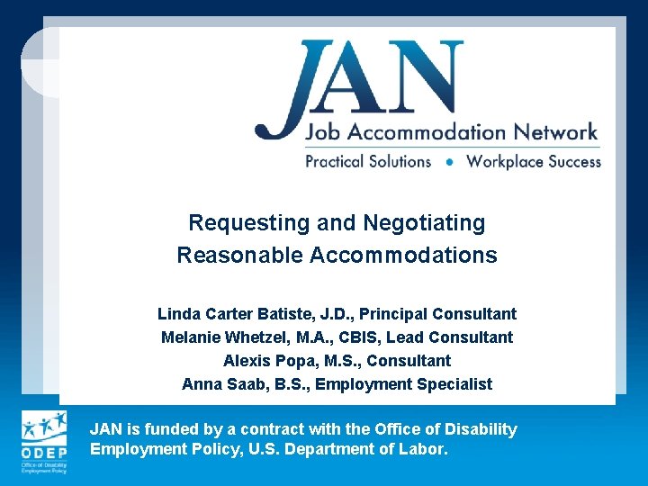 Requesting and Negotiating Reasonable Accommodations Linda Carter Batiste, J. D. , Principal Consultant Melanie