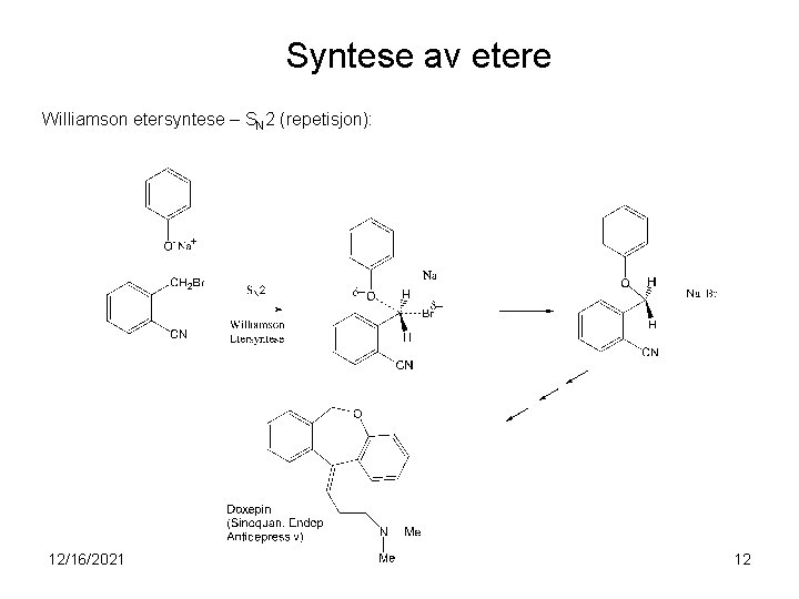 Syntese av etere Williamson etersyntese – SN 2 (repetisjon): 12/16/2021 12 