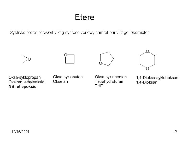 Etere Sykliske etere: et svært viktig syntese verktøy samtet par viktige løsemidler: 12/16/2021 5