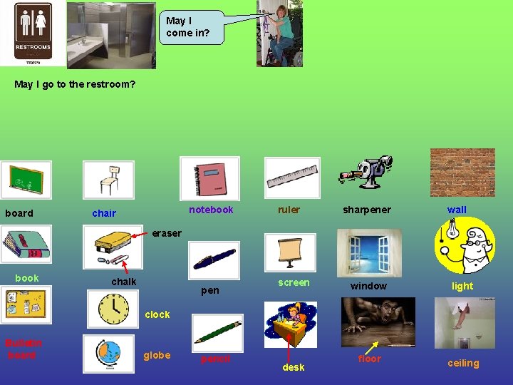 May I come in? May I go to the restroom? board notebook chair ruler