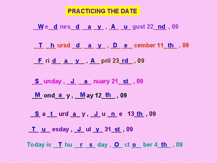 PRACTICING THE DATE ___ W e___ d nes___ d ___ a ___ y ,