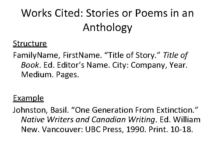 Works Cited: Stories or Poems in an Anthology Structure Family. Name, First. Name. “Title