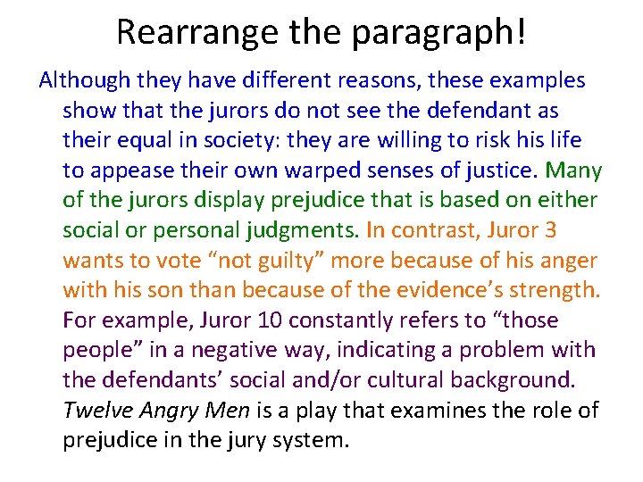 Rearrange the paragraph! Although they have different reasons, these examples show that the jurors