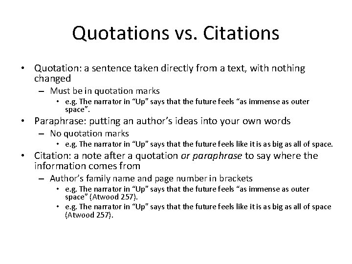 Quotations vs. Citations • Quotation: a sentence taken directly from a text, with nothing