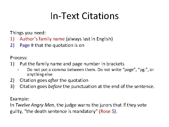 In-Text Citations Things you need: 1) Author’s family name (always last in English) 2)