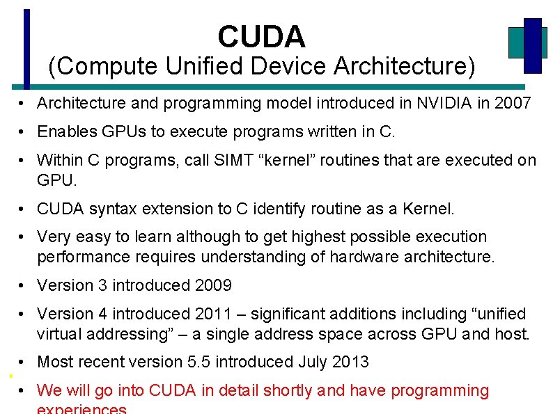 CUDA (Compute Unified Device Architecture) • Architecture and programming model introduced in NVIDIA in
