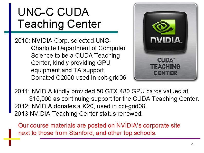 UNC-C CUDA Teaching Center 2010: NVIDIA Corp. selected UNCCharlotte Department of Computer Science to