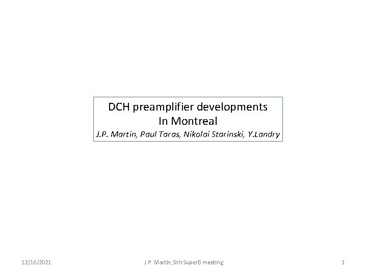 DCH preamplifier developments In Montreal J. P. Martin, Paul Taras, Nikolai Starinski, Y. Landry