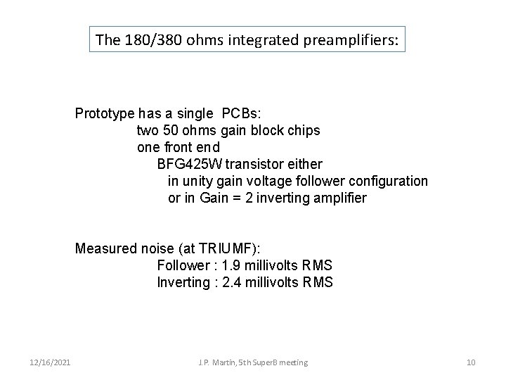 The 180/380 ohms integrated preamplifiers: Prototype has a single PCBs: two 50 ohms gain