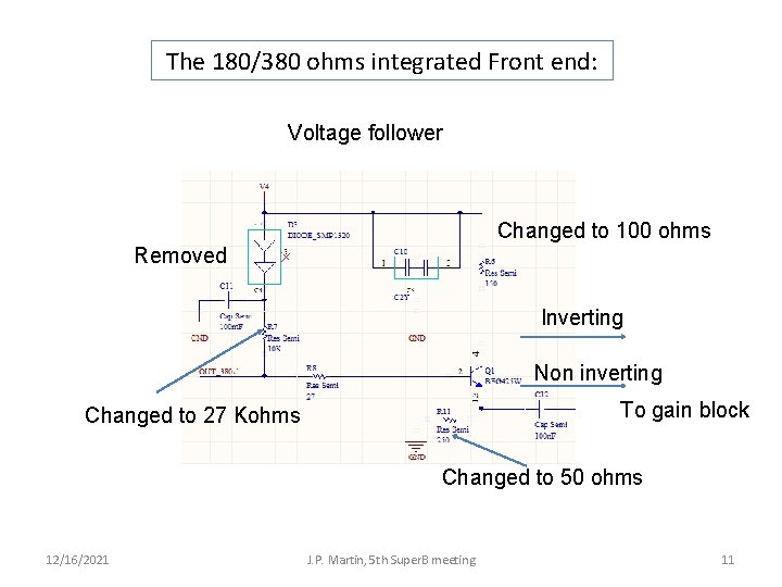 The 180/380 ohms integrated Front end: Voltage follower Changed to 100 ohms Removed Inverting