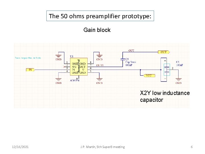 The 50 ohms preamplifier prototype: Gain block X 2 Y low inductance capacitor 12/16/2021