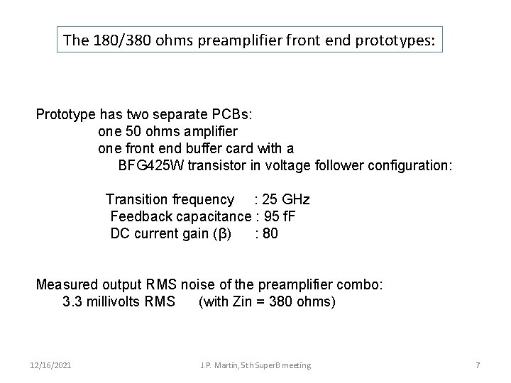 The 180/380 ohms preamplifier front end prototypes: Prototype has two separate PCBs: one 50