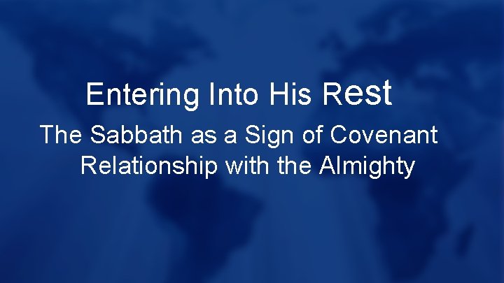 Entering Into His Rest The Sabbath as a Sign of Covenant Relationship with the