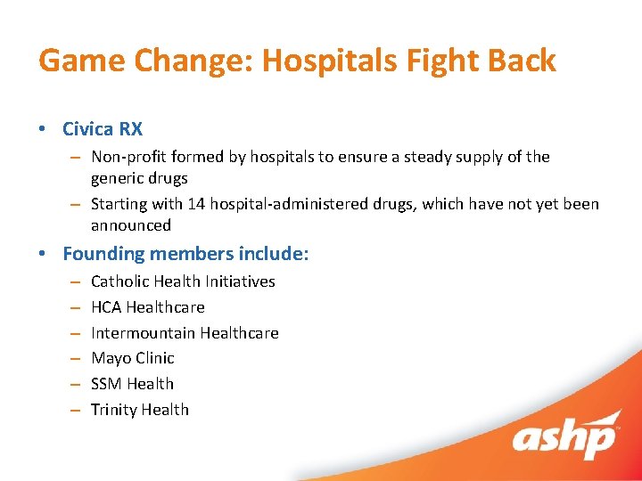 Game Change: Hospitals Fight Back • Civica RX – Non-profit formed by hospitals to