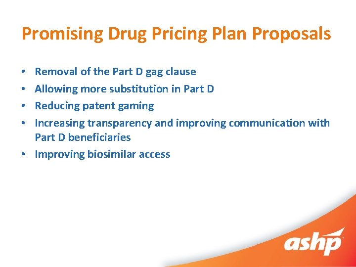 Promising Drug Pricing Plan Proposals Removal of the Part D gag clause Allowing more