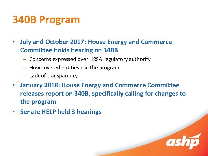 340 B Program • July and October 2017: House Energy and Commerce Committee holds