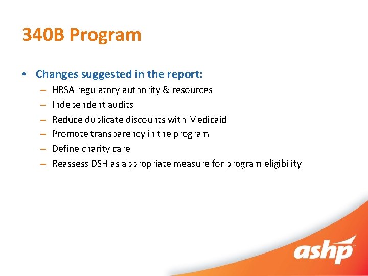 340 B Program • Changes suggested in the report: – – – HRSA regulatory