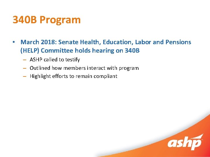340 B Program • March 2018: Senate Health, Education, Labor and Pensions (HELP) Committee