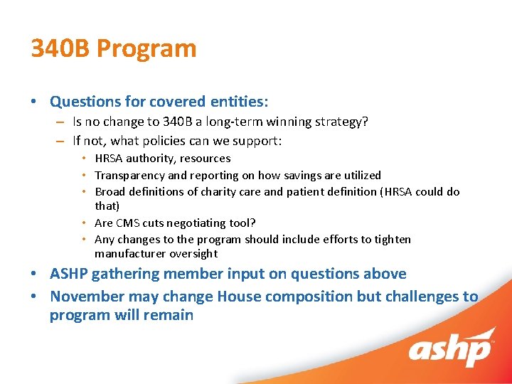 340 B Program • Questions for covered entities: – Is no change to 340