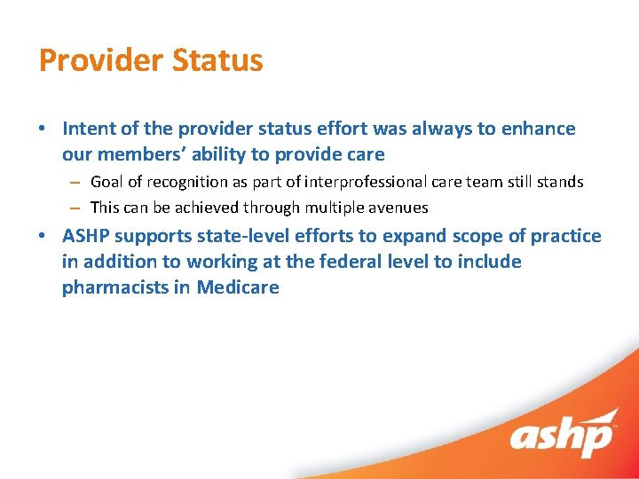 Provider Status • Intent of the provider status effort was always to enhance our