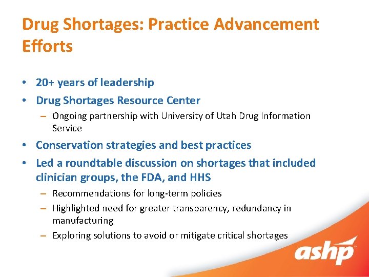 Drug Shortages: Practice Advancement Efforts • 20+ years of leadership • Drug Shortages Resource