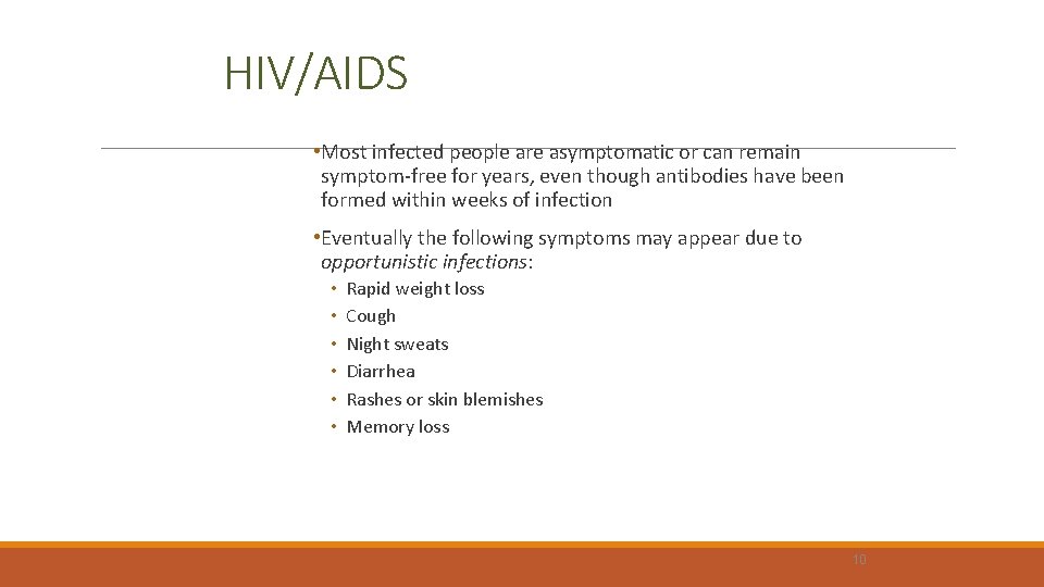 HIV/AIDS • Most infected people are asymptomatic or can remain symptom-free for years, even