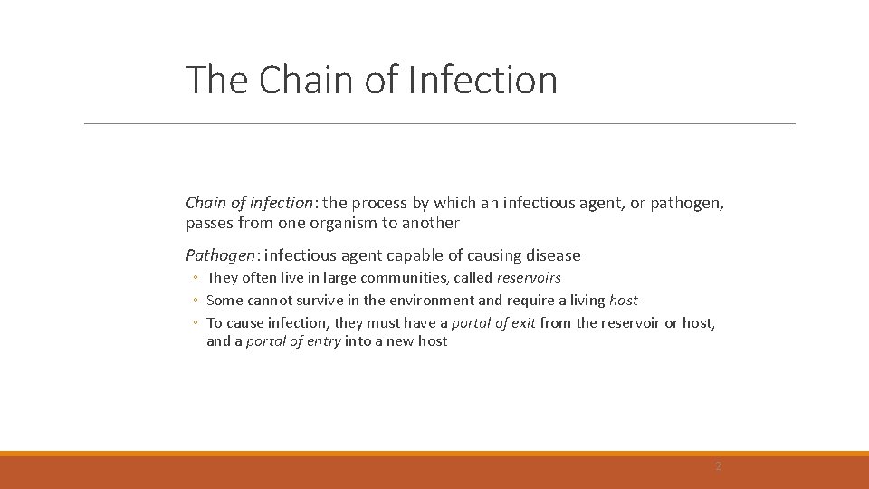 The Chain of Infection Chain of infection: the process by which an infectious agent,