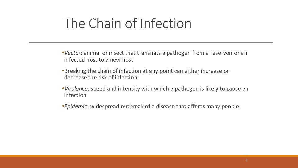 The Chain of Infection • Vector: animal or insect that transmits a pathogen from